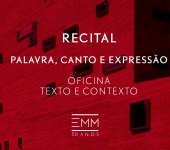 Fundo com prédio com algumas janelas em vermelho. No centro temos o texto "Recital Palavra, Canto e Expressão" "Oficina Texto e Contexto". Abaixo temos uma logomarca